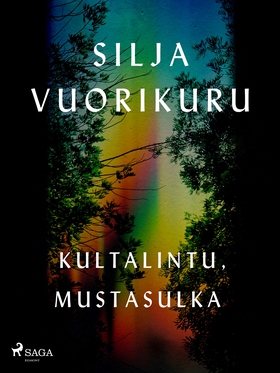 Kultalintu, mustasulka (e-bok) av Silja Vuoriku