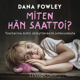 Miten hän saattoi? (ljudbok) av Dana Fowley