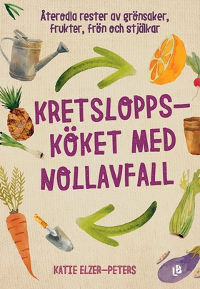 Kretsloppsköket med nollavfall (e-bok) av Katie