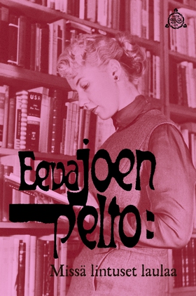 Missä lintuset laulaa (e-bok) av Eeva Joenpelto