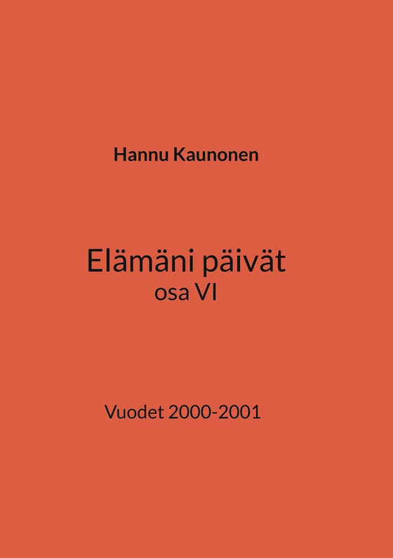 Elämäni päivät osa VI: Vuodet 2000-2001