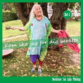 Kom ska jag för dig berätta : del 1 (ljudbok) a