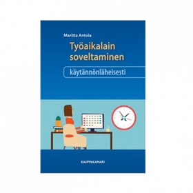 Työaikalain soveltaminen käytännönläheisesti (e