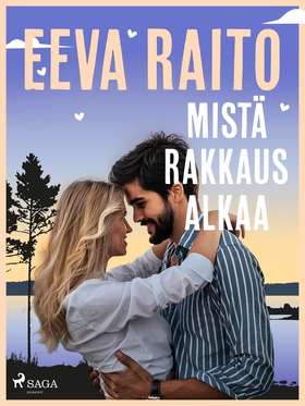 Mistä rakkaus alkaa (e-bok) av Eeva Raito