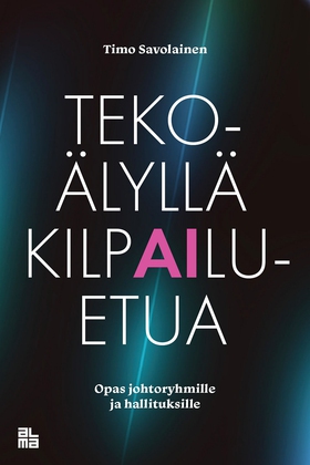 Tekoälyllä kilpailuetua (e-bok) av Timo Savolai