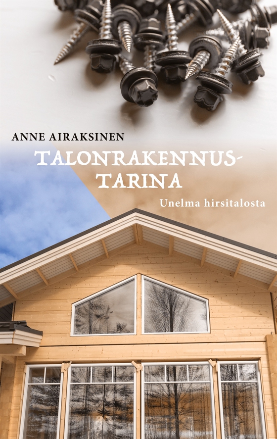 Talonrakennustarina: Unelma hirsitalosta