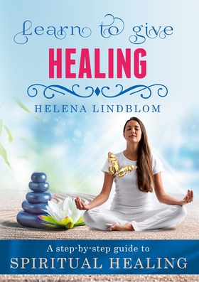 Learn to give Healing: A step-by-step guide to 