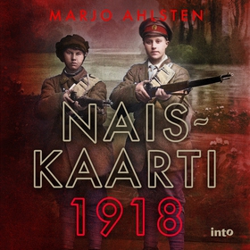 Naiskaarti 1918 (ljudbok) av Marjo Ahlsten