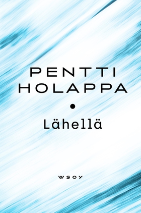 Lähellä (e-bok) av Pentti Holappa