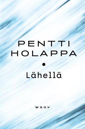 Lähellä (e-bok) av Pentti Holappa