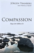 Compassion - skapa ditt hållbara liv