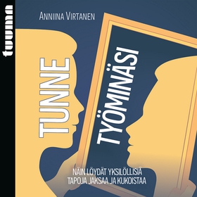 Tunne työminäsi (ljudbok) av Anniina Virtanen