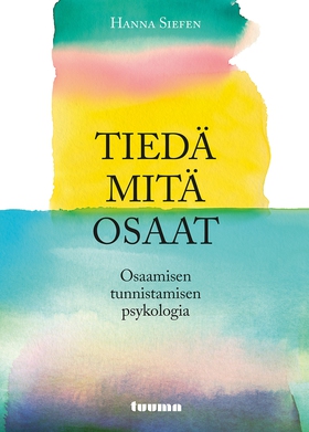 Tiedä mitä osaat (e-bok) av Hanna Siefen