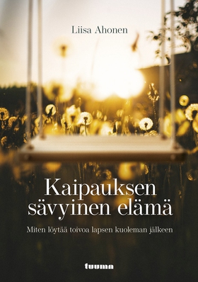 Kaipauksen sävyinen elämä (e-bok) av Liisa Ahon