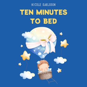 Ten Minutes to Bed (ljudbok) av Nicole Karlsson
