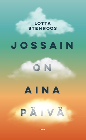 Jossain on aina päivä (e-bok) av Lotta Stenroos