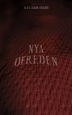 Nya ofreden (e-bok) av Alex Jakob Fröjdö