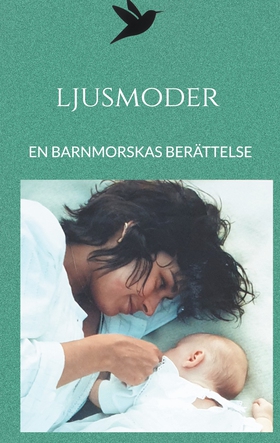 Ljusmoder: En barnmorskas berättelse (e-bok) av