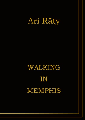 Walking in Memphis (e-bok) av Ari Räty