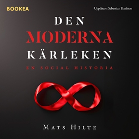 Den moderna kärleken : en social historia (ljud