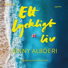 Ett lyckligt liv (ljudbok) av Jenny Albderi