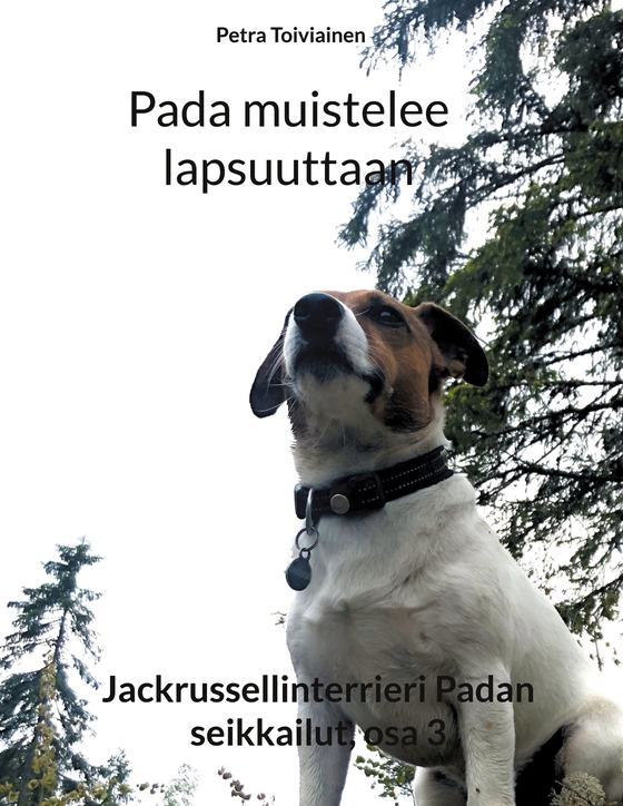 Pada muistelee lapsuuttaan: Jackrussellinterrieri Padan seikkailut, osa 3