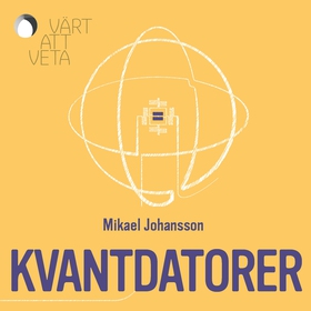 Kvantdatorer (ljudbok) av Mikael Johansson