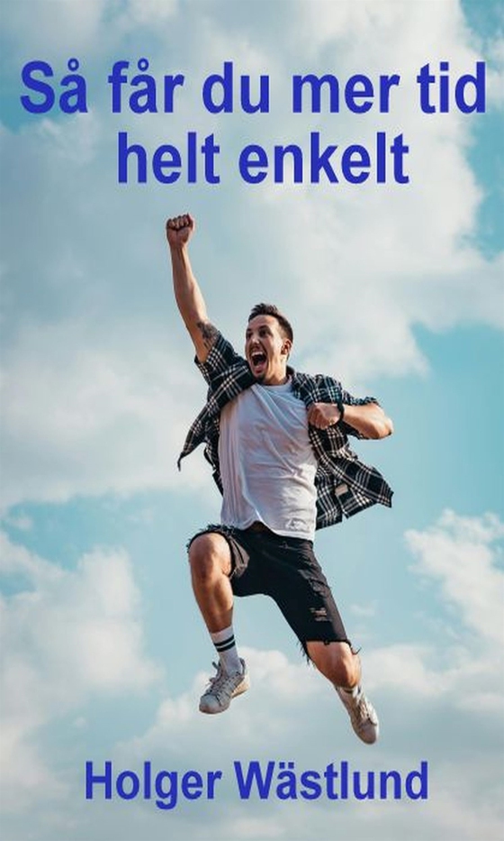 SÅ FÅR DU MER TID HELT ENKELT och samtidigt mycket roligare