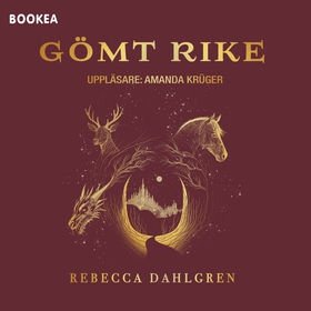 Gömt rike (ljudbok) av Rebecca Dahlgren