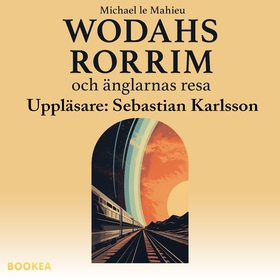 Wodahs Rorrim och änglarnas resa (ljudbok) av M