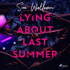 Lying About Last Summer (ljudbok) av Sue Wallma