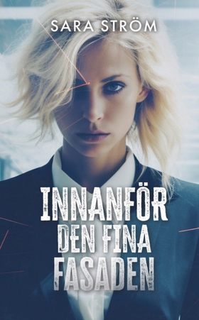 Innanför den fina fasaden (e-bok) av Sara Ström