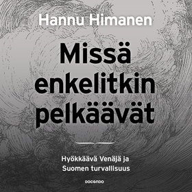 Missä enkelitkin pelkäävät (ljudbok) av Hannu H