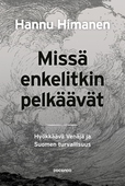 Missä enkelitkin pelkäävät