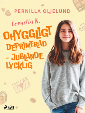 Cornelia K. : ohyggligt deprimerad - jublande l
