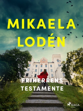 Friherrens testamente (e-bok) av Mikaela Lodén