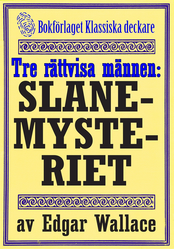 De tre rättvisa männen: Slane-mysteriet. Återutgivning av deckarnovell från 1932