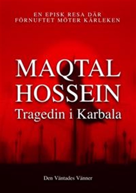 Maqtal Hossein: Tragedin i Karbala (e-bok) av 