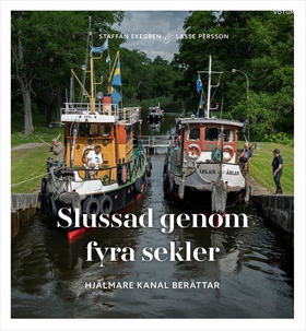 Slussad genom fyra sekler : Hjälmare kanal berä