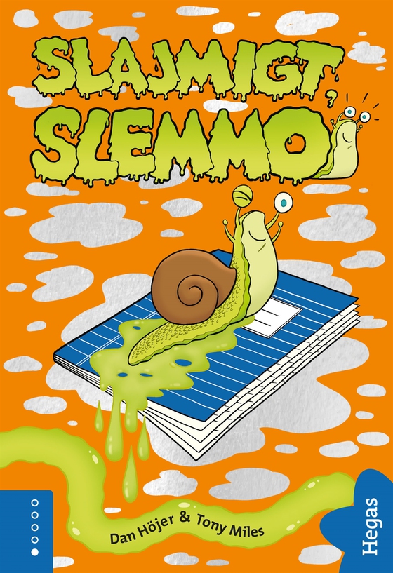 Slajmigt, Slemmo!