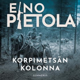 Korpimetsän kolonna (ljudbok) av Eino Pietola