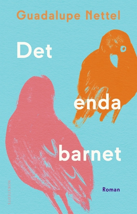 Det enda barnet (e-bok) av Guadalupe Nettel