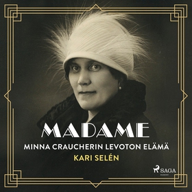 Madame: Minna Craucherin levoton elämä (ljudbok