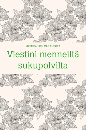 Viestini menneiltä sukupolvilta (e-bok) av Mati