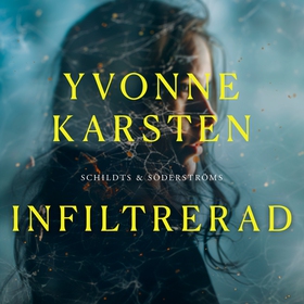 Infiltrerad (ljudbok) av Yvonne Karsten