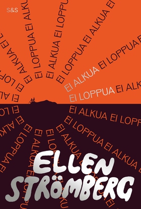 Ei alkua ei loppua (e-bok) av Ellen Strömberg