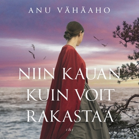 Niin kauan kuin voit rakastaa (ljudbok) av Anu 