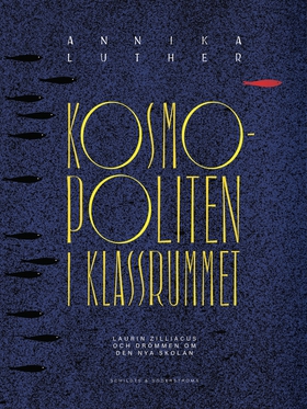 Kosmopoliten i klassrummet (e-bok) av Annika Lu