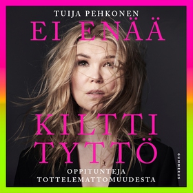 Ei enää kiltti tyttö (ljudbok) av Tuija Pehkone