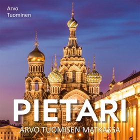 Pietari – Arvo Tuomisen matkassa (ljudbok) av A